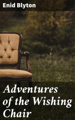 Adventures of the Wishing Chair - Enid blyton 
