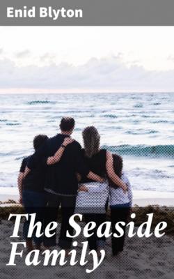 The Seaside Family - Enid blyton 