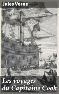 Les voyages du Capitaine Cook - Jules Verne 