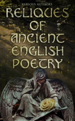 Reliques of Ancient English Poetry (Vol. 1-3) - Various Authors   