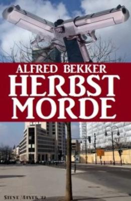 Herbstmorde - Alfred Bekker 