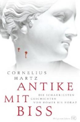 Antike mit Biss - Cornelius Hartz 