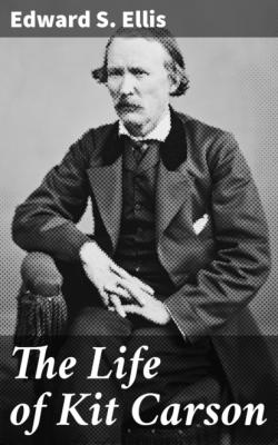 The Life of Kit Carson - Edward S. Ellis 