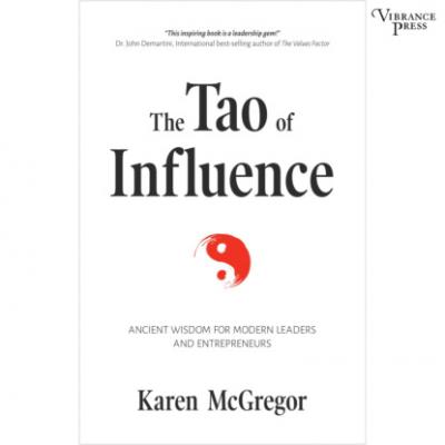 The Tao of Influence - Ancient Wisdom for Modern Leaders and Entrepreneurs (Unabridged) - Karen McGregor 