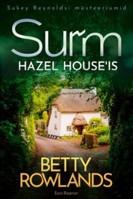 Surm Hazel House'is - Betty Rowlands 