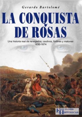 La conquista de Rosas - Gerardo Bartolomé 
