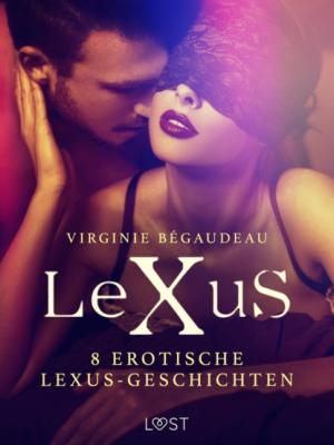 8 erotische LeXuS-Geschichten - Virginie Bégaudeau LUST