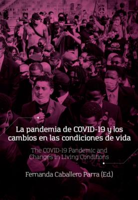 La pandemia de COVID-19 y los cambios en las condiciones de vida - Jacqueline Benavides Delgado 