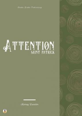 Attention Saint Patrick - Murray Leinster 