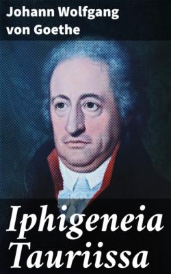 Iphigeneia Tauriissa - Johann Wolfgang von Goethe 