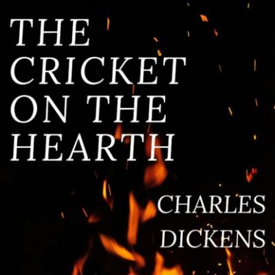 The Cricket on the Hearth (Unabridged) - Charles Dickens 