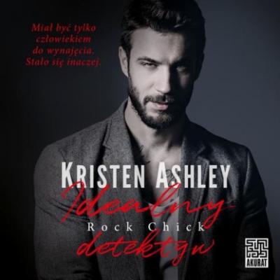 Idealny detektyw - Kristen Ashley Rock Chick