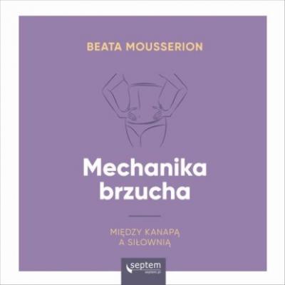Mechanika brzucha - Beata Mousserion 