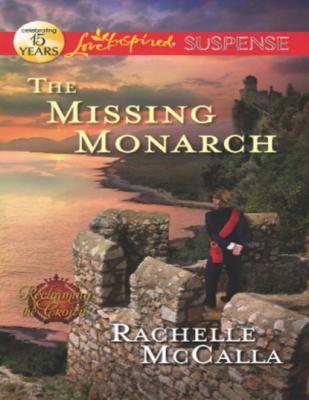 The Missing Monarch - Rachelle  McCalla Mills & Boon Love Inspired Suspense