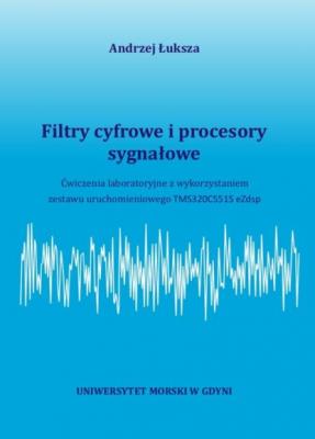 Filtry cyfrowe i procesory sygnałowe - Andrzej Łuksza 