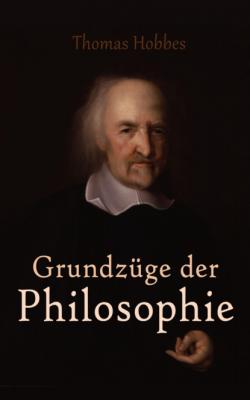 Grundzüge der Philosophie - Thomas Hobbes 