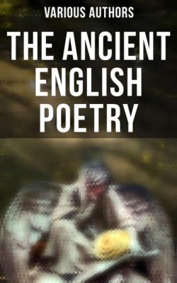 The Ancient English Poetry - Various Authors   