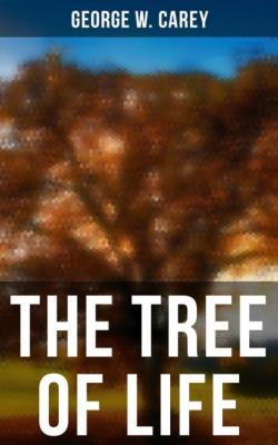The Tree of Life - George W. Carey 