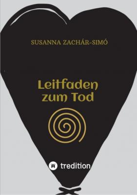 Leitfaden zum Tod - Susanna Zachár-Simó 