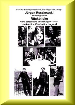 Rückblicke – Autobiographie – Teil 1 - Jürgen Ruszkowski 