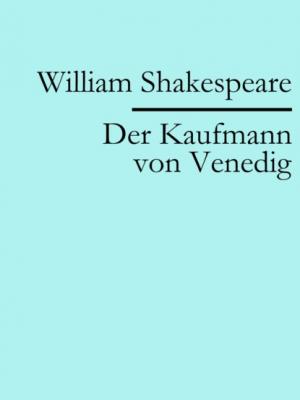 Der Kaufmann von Venedig - William Shakespeare 
