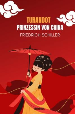 Turandot - Prinzessin von China - Friedrich Schiller 