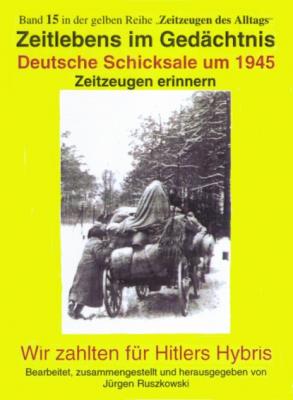 Deutsche Schicksale 1945 - Zeitzeugen erinnern - Jürgen Ruszkowski 