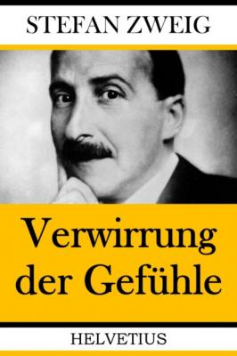 Verwirrung der Gefühle - Stefan Zweig 