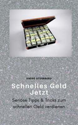 Schnelles Geld Jetzt - André Sternberg 