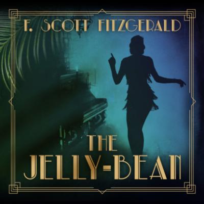 The Jelly-Bean - Tales of the Jazz Age, Book 1 (Unabridged) - F. Scott Fitzgerald 