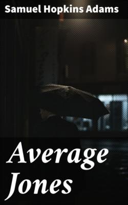 Average Jones - Samuel Hopkins Adams 