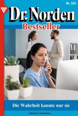 Dr. Norden Bestseller 325 – Arztroman - Patricia Vandenberg Dr. Norden Bestseller