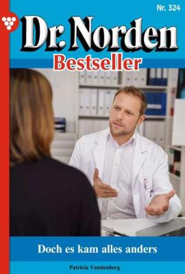 Dr. Norden Bestseller 324 – Arztroman - Patricia Vandenberg Dr. Norden Bestseller