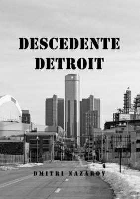 Descedente Detroit - Dmitri Nazarov 