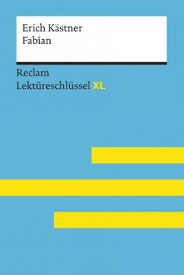 Fabian von Erich Kästner: Reclam Lektüreschlüssel XL - Kani Mam Rostami Boukani Reclam Lektüreschlüssel XL