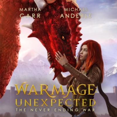 WarMage: Unexpected - The Never Ending War, Book 1 (Unabridged) - Michael Anderle 