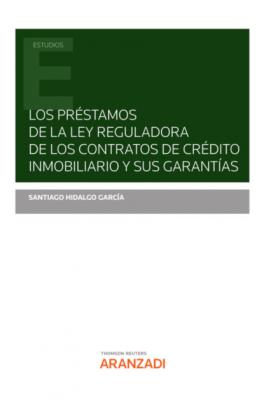 Los préstamos de la ley reguladora de los contratos de crédito inmobiliario y sus garantías - Santiago Hidalgo García Estudios