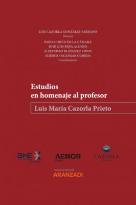 Estudios en homenaje al profesor Luis María Cazorla Prieto - Luis Cazorla González-Serrano Especial