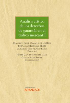 Análisis crítico de los derechos de garantía en el tráfico mercantil - Javier Camacho de los Ríos Gran Tratado