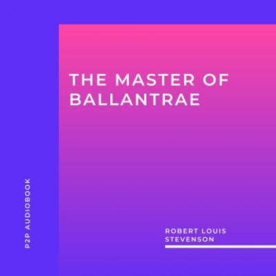 The Master of Ballantrae (Unabridged) - Robert Louis Stevenson 