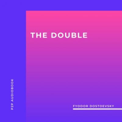 The Double (Unabridged) - Fyodor Dostoevsky 