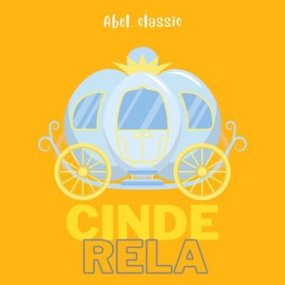 Abel Classics, Cinderela - Charles Perrault 