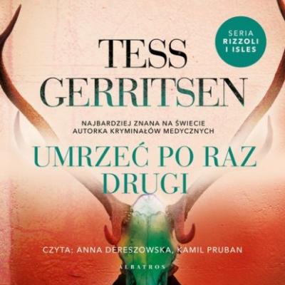 UMRZEĆ PO RAZ DRUGI - Tess Gerritsen Rizzoli
