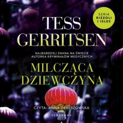 MILCZĄCA DZIEWCZYNA - Tess Gerritsen Rizzoli
