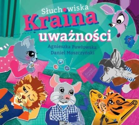 Słuchowiska Kraina Uważności - Agnieszka Pawłowska 