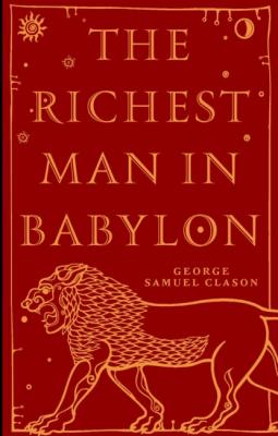 The Richest Man in Babylon / Самый богатый человек в Вавилоне - Джордж Сэмюэль Клейсон Exclusive Classics Paperback (AST)