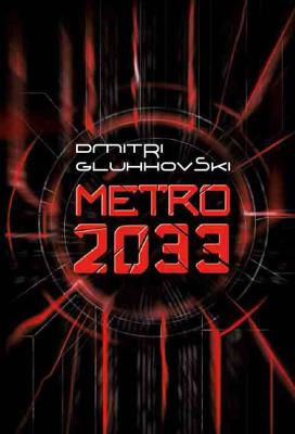 Metro 2033 - Dmitri Gluhhovski 