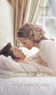 Niekada nepamiršk manęs - Marguerite Kaye Istorinis meilės romanas