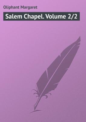 Salem Chapel. Volume 2/2 - Oliphant Margaret 