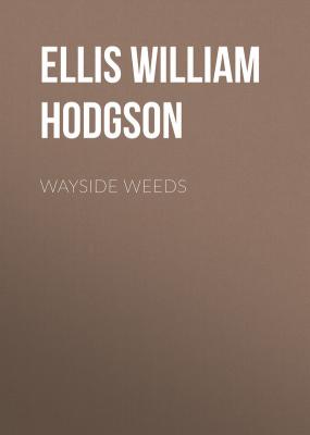 Wayside Weeds - Ellis William Hodgson 